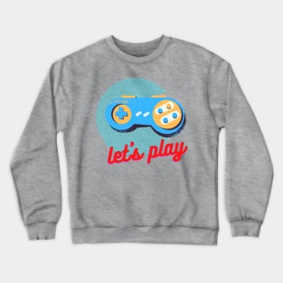 Lets Play Crewneck Sweatshirt